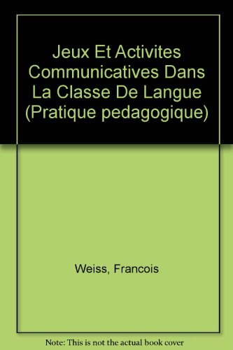 9782010087257: Jeux Et Activites Communicatives Dans La Classe De Langue (Pratique pedagogique)