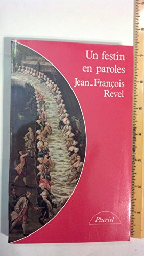 Imagen de archivo de Un festin en paroles : histoire litteraire de la sensibilite gastronomique, de l'antiquite a nos jou a la venta por ThriftBooks-Atlanta