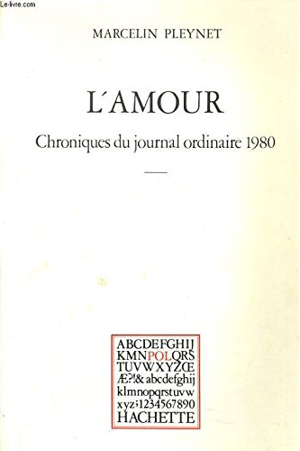Beispielbild fr L'amour : chroniques du journal ordinaire 1980 : extraits zum Verkauf von Ammareal