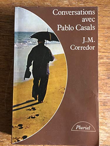 Conversations avec Pablo Casals: Souvenirs et opinions d'un musicien (Collection Pluriel) (French Edition) (9782010088148) by Casals, Pablo