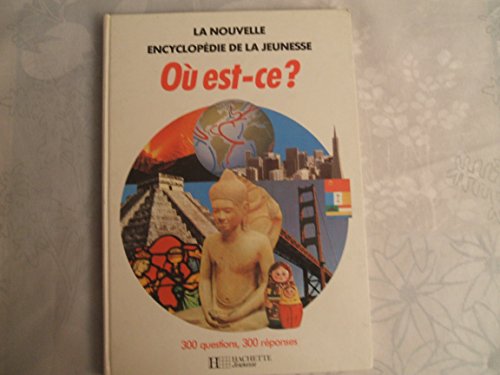 Stock image for O est-ce ? (La Nouvelle encyclopdie de la jeunesse) for sale by Ammareal