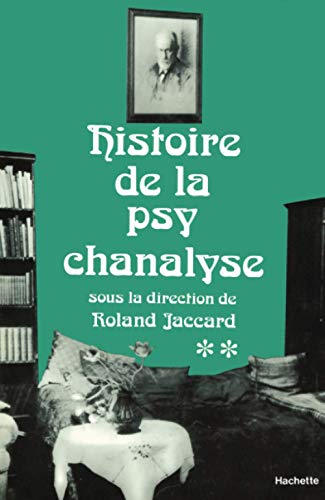 Histoire de la psychanalyse Tome II