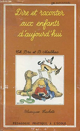 Stock image for Dire et raconter aux enfants d'aujourd'hui for sale by A TOUT LIVRE