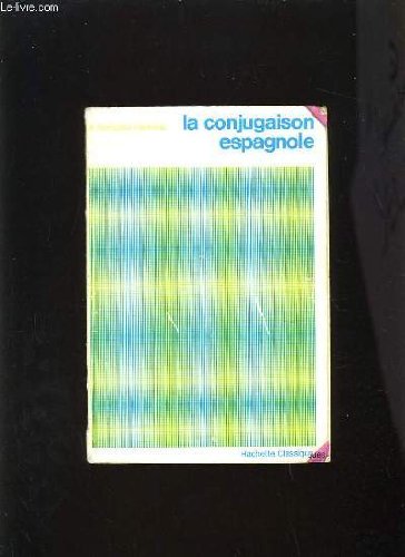 9782010092305: LA CONJUGAISON ESPAGNOLE - PREMIERES ANNEES D'ESPAGNOL ET GRANDS DEBUTANTS