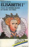 9782010093562: lisabeth I +premire : Fille de Barbe-Bleue et reine des fes (chos personnages)