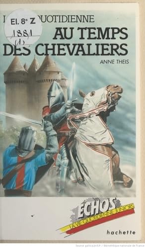 Stock image for La Vie quotidienne au temps des chevaliers (Collection chos) for sale by medimops