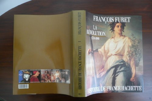 Histoire de France, tome 4 : la Révolution : 1770-1880 - Furet, François