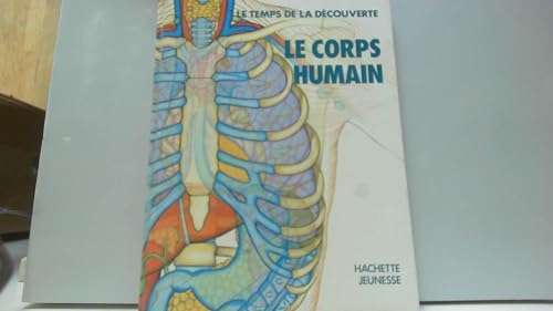 Beispielbild fr Le Corps humain (Le Temps de la dcouverte) zum Verkauf von Ammareal