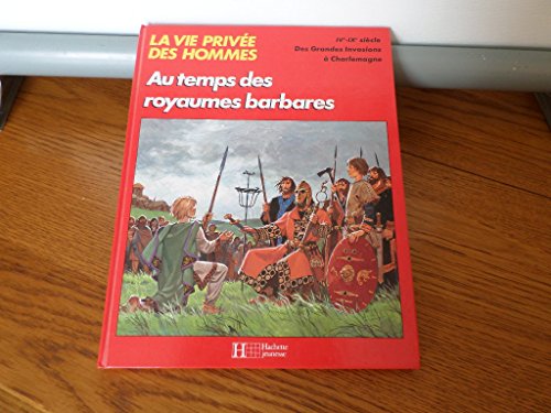 9782010094804: Au temps des royaumes barbares / des grandes invasions a charlemagne, ive-ixe siecle [FRENCH] [Patrick Perin]