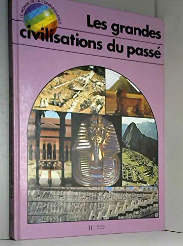 Beispielbild fr Les Grandes civilisations du pass (Le Monde de la connaissance) zum Verkauf von medimops
