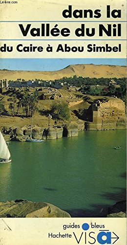 9782010098130: Dans la vallee du Nil: Du Caire a Abou Simbel (Guides bleus visa) (French Edition)