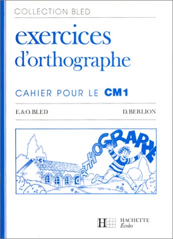 Stock image for Exercices d'orthographe : cahier pour le CM1 (anc. dition 1984) for sale by Ammareal