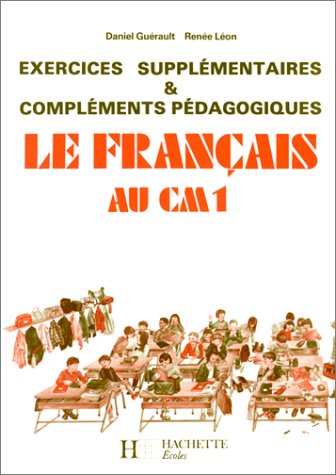 Imagen de archivo de Le franais au CM1 (dition 1986). Exercices supplmentaires et complments pdagogiques a la venta por Ammareal