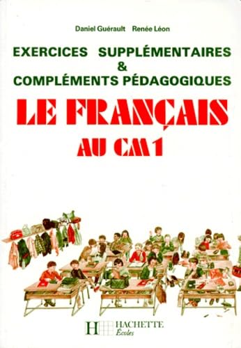 9782010099359: Le franais au CM1 (dition 1986). Exercices supplmentaires et complments pdagogiques