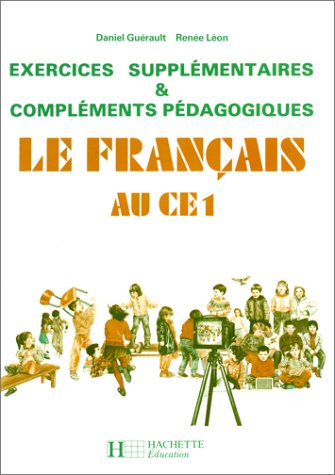 9782010099410: Le Franais au CE1: Exercices supplmentaires & complments pdagogiques