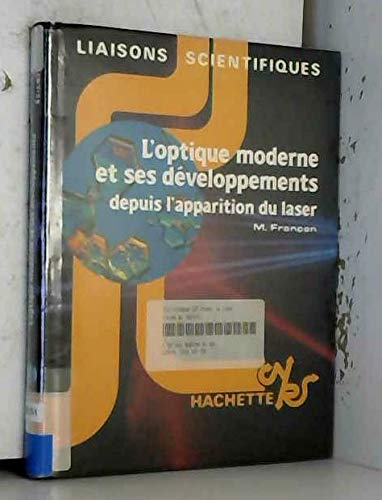 Beispielbild fr L'optique Moderne Et Ses Dveloppements Depuis L'apparition Du Laser zum Verkauf von RECYCLIVRE