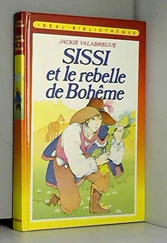 Stock image for Sissi et le rebelle de Bohme (Idal-bibliothque) for sale by books-livres11.com