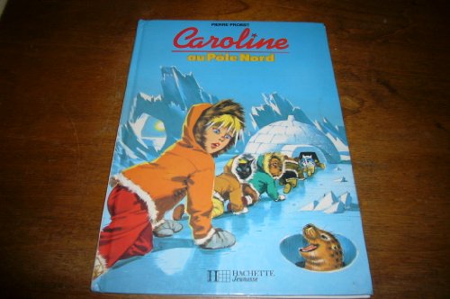 Caroline au pÃ´le Nord (9782010104008) by Probst, Pierre