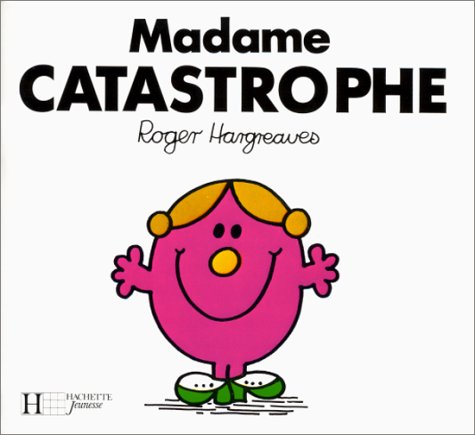 Madame Catastrophe (French Edition) (9782010104404) by Roger Hargreaves