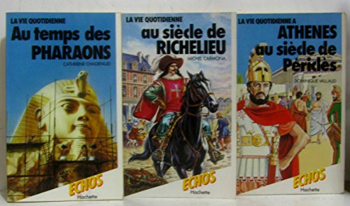 La vie quotidienne au sieÌ€cle de Richelieu (Collection Echos. La Vie quotidienne juniors) (French Edition) (9782010107030) by Carmona, Michel