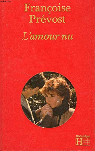 Imagen de archivo de L'amour nu. Texte intgral. a la venta por Ammareal