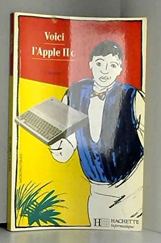 Going Places with the New Apple IIc: All You'll Ever Need to Know to Get There (9782010107122) by Danny Goodman