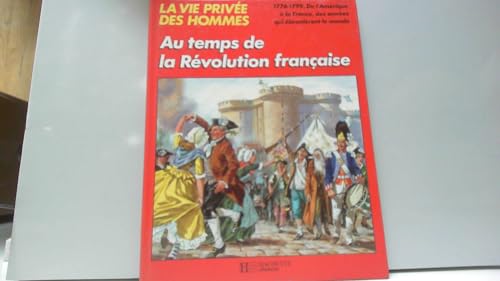 9782010108709: La Vie prive des hommes Tome 27: Au temps de la Rvolution franaise