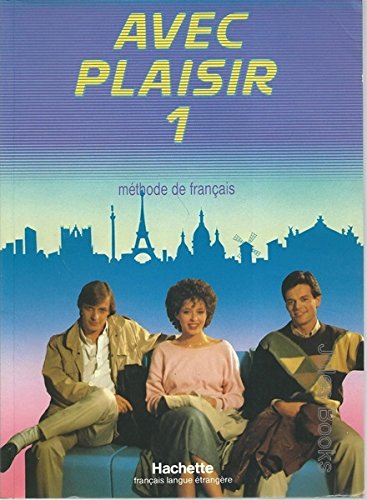 9782010108891: Avec Plaisir Niveau 1. Methode De Francais