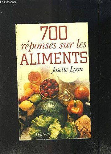 Beispielbild fr 700 REPONSES SUR LES ALIMENTS LYON-J zum Verkauf von LIVREAUTRESORSAS