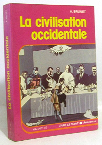 9782010109447: La civilisation occidentale : les faits, les idees, les hommes, les oeuvres, d'homere a picasso