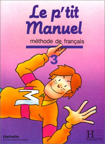 9782010109959: Le P'tit Manuel - Level 3: Pupil's Book 3