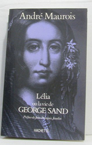 Lelia ou la vie de george sand (9782010111310) by MAUROIS, ANDRE HACHETTE 1952 EPUISE EPUISE CLUB DU MEILLEUR LIVRE 1953
