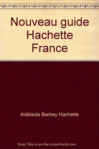 Stock image for Nouveau guide Hachette France for sale by Librairie Th  la page