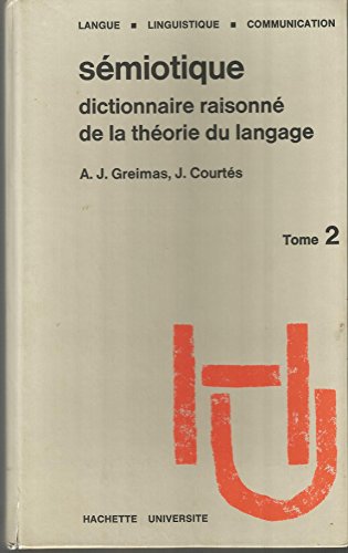 Beispielbild fr Smiotique : Dictionnaire Raisonn De La Thorie Du Langage. Vol. 2. Complments, Dbats, Propositio zum Verkauf von RECYCLIVRE