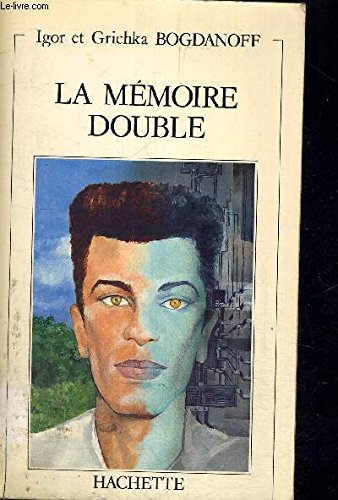 La mémoire double : roman - Bogdanoff-I+G