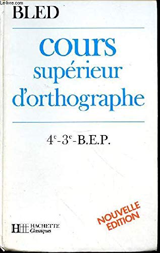 Beispielbild fr COURS SUPERIEUR D'ORTHOGRAPHE 4EME/3EME. Cahier de l'élève, édition 1986 zum Verkauf von AwesomeBooks