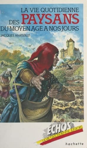 Stock image for La Vie quotidienne des paysans du Moyen ge  nos jours (Collection chos) for sale by Ammareal