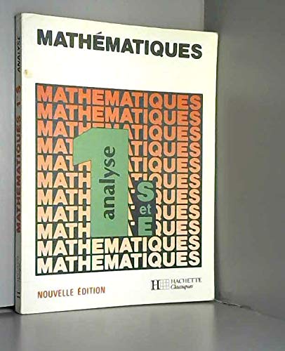 Stock image for MATHEMATIQUES, 1res S ET E, ANALYSE for sale by Le-Livre