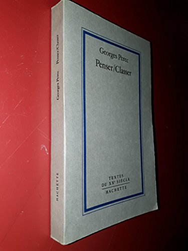 Penser, classer (Textes du XXe sieÌ€cle) (French Edition) (9782010115547) by Perec, Georges