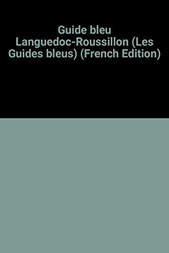 Stock image for Guide bleu Languedoc-Roussillon (Les Guides bleus) (French Edition) for sale by HPB-Red