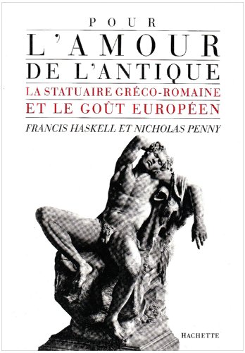 Imagen de archivo de Pour L'amour De L'antique : La Statuaire Grco-romaine Et Le Got Europen, 1500-1900 a la venta por RECYCLIVRE