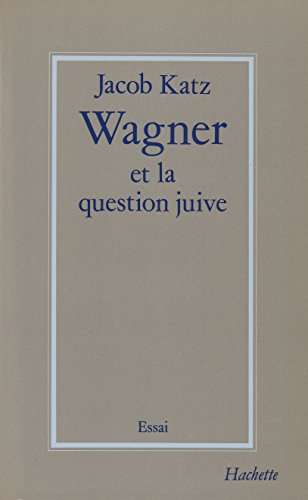 Stock image for Wagner et la question juive (La Force des ide?es) (French Edition) for sale by Irish Booksellers