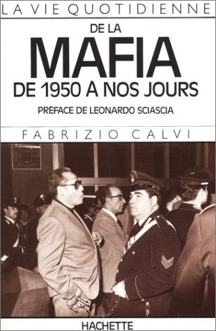 Beispielbild fr La vie quotidienne de la Mafia de 1950 A Nos Jours (French Edition) zum Verkauf von ThriftBooks-Dallas