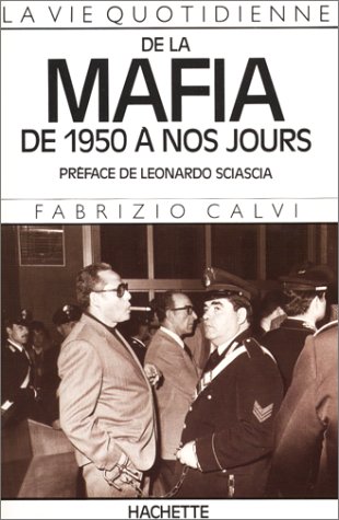 Imagen de archivo de La vie quotidienne de la Mafia de 1950 A Nos Jours (French Edition) a la venta por ThriftBooks-Dallas