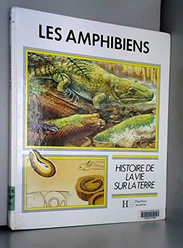 Beispielbild fr Les Amphibiens (Histoire de la vie sur la terre) zum Verkauf von Ammareal