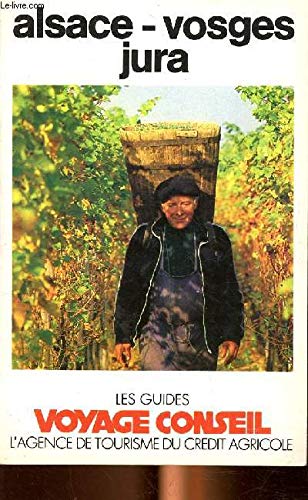 9782010117237: Alsace, Vosges, Jura (Les Guides Voyage conseil) (French Edition)