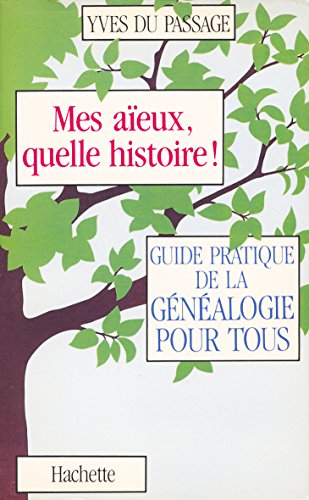 Mes aïeux, quelle histoire !