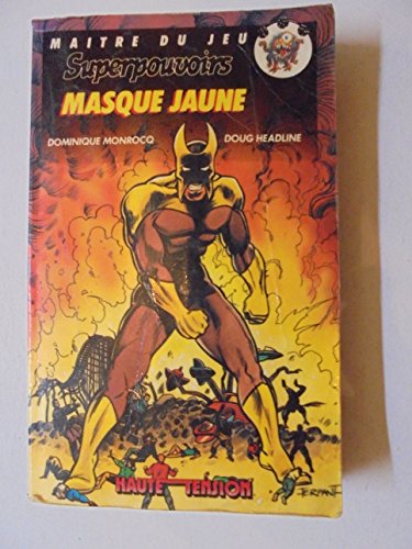 Imagen de archivo de SUPERPOUVOIRS t2 : MASQUE JAUNE a la venta por medimops