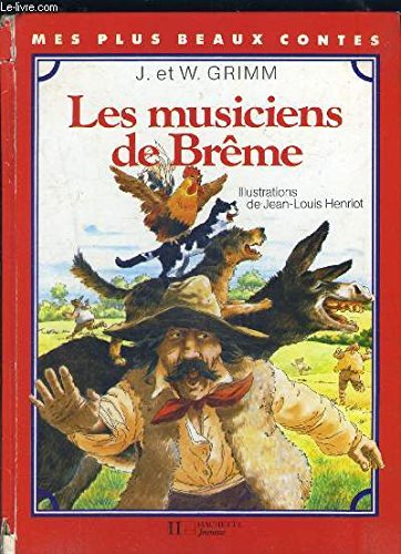 Beispielbild fr Les Musiciens de Brme (Mes plus beaux contes) zum Verkauf von Librairie Th  la page