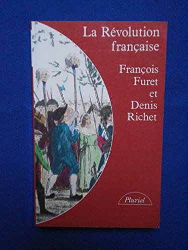 La revolution française - Francois Furet, Denis Richet